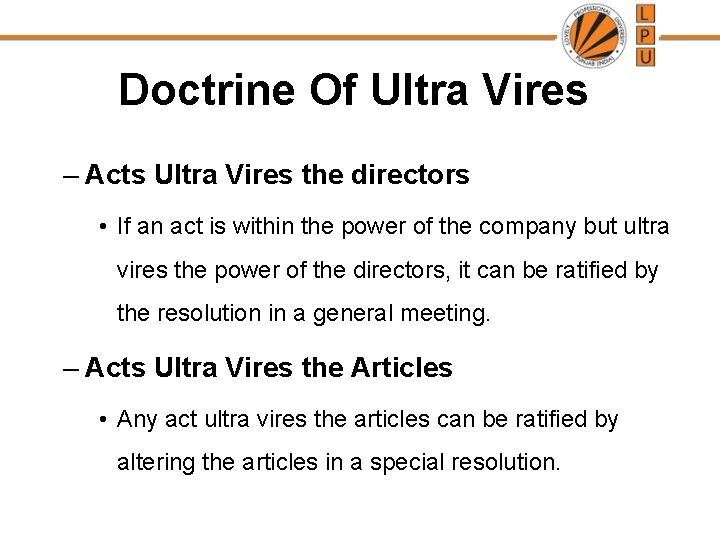 Doctrine Of Ultra Vires – Acts Ultra Vires the directors • If an act