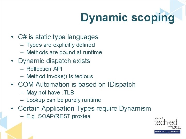 Dynamic scoping • C# is static type languages – Types are explicitly defined –