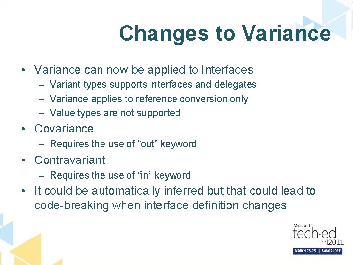 Changes to Variance • Variance can now be applied to Interfaces – Variant types