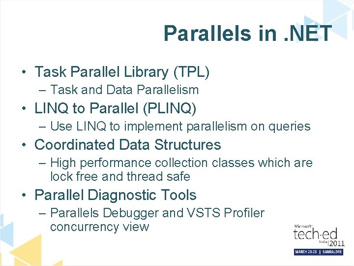 Parallels in. NET • Task Parallel Library (TPL) – Task and Data Parallelism •