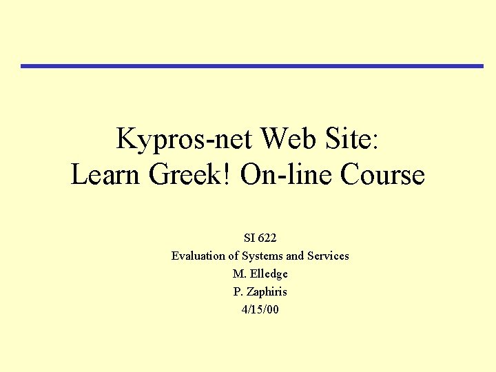 Kypros-net Web Site: Learn Greek! On-line Course SI 622 Evaluation of Systems and Services