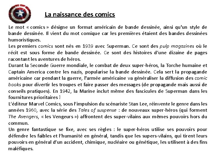  La naissance des comics Le mot « comics » désigne un format américain