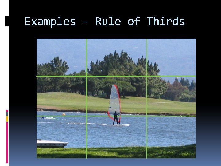 Examples – Rule of Thirds 