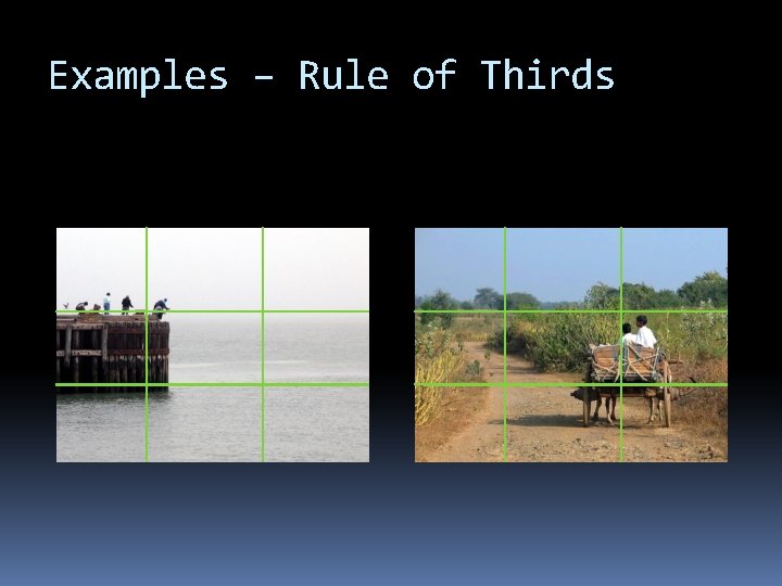 Examples – Rule of Thirds 