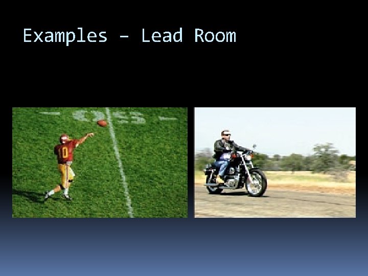 Examples – Lead Room 