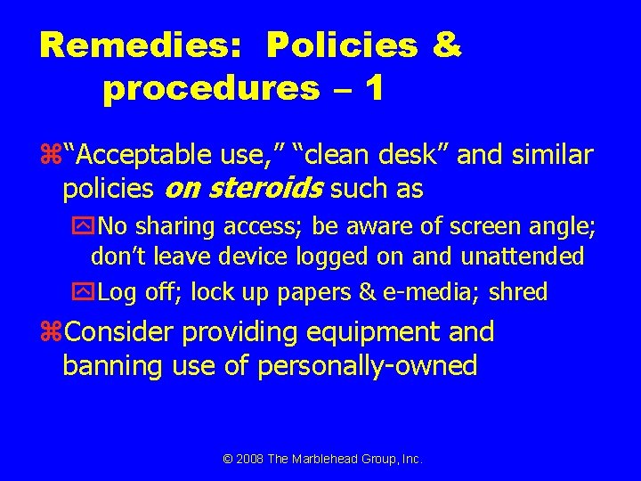 Remedies: Policies & procedures – 1 z“Acceptable use, ” “clean desk” and similar policies