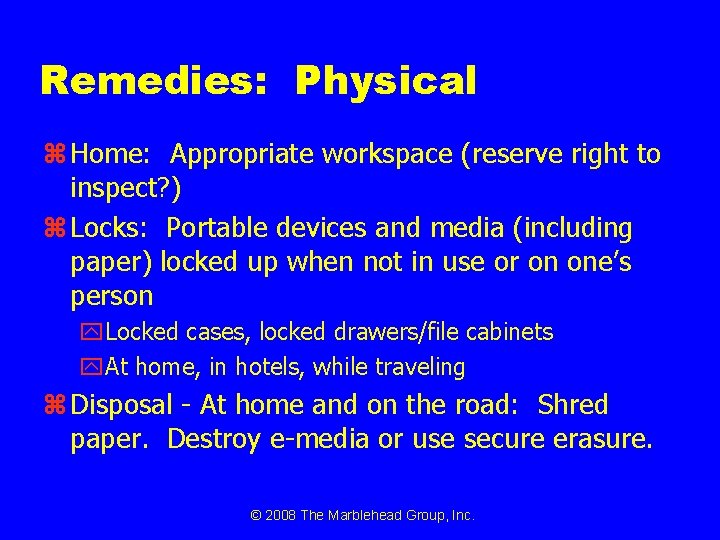 Remedies: Physical z Home: Appropriate workspace (reserve right to inspect? ) z Locks: Portable
