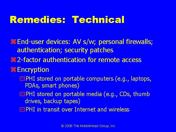 Remedies: Technical z End-user devices: AV s/w; personal firewalls; authentication; security patches z 2