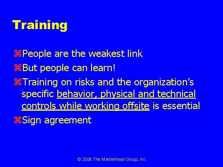 Training z. People are the weakest link z. But people can learn! z. Training