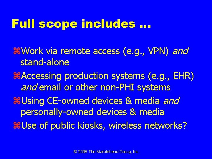 Full scope includes … z. Work via remote access (e. g. , VPN) and