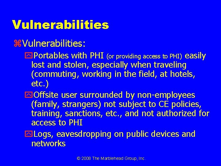 Vulnerabilities z. Vulnerabilities: y. Portables with PHI (or providing access to PHI) easily lost