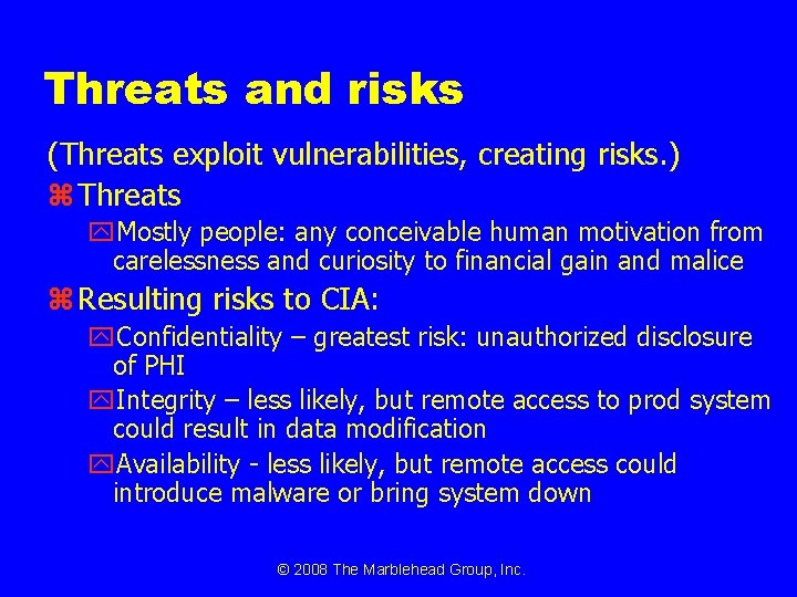 Threats and risks (Threats exploit vulnerabilities, creating risks. ) z Threats y. Mostly people:
