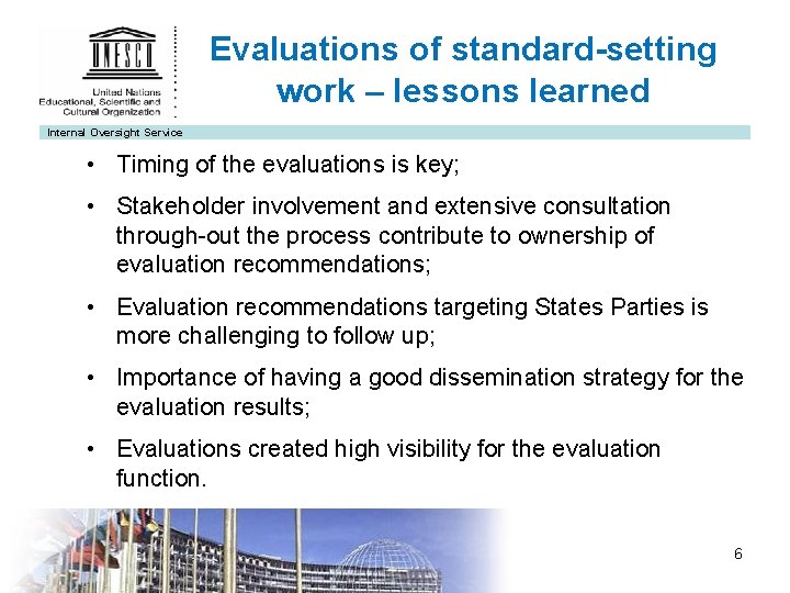 Evaluations of standard-setting work – lessons learned Internal Oversight Service • Timing of the