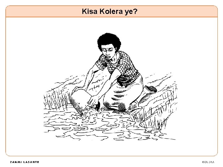 Kisa Kolera ye? 