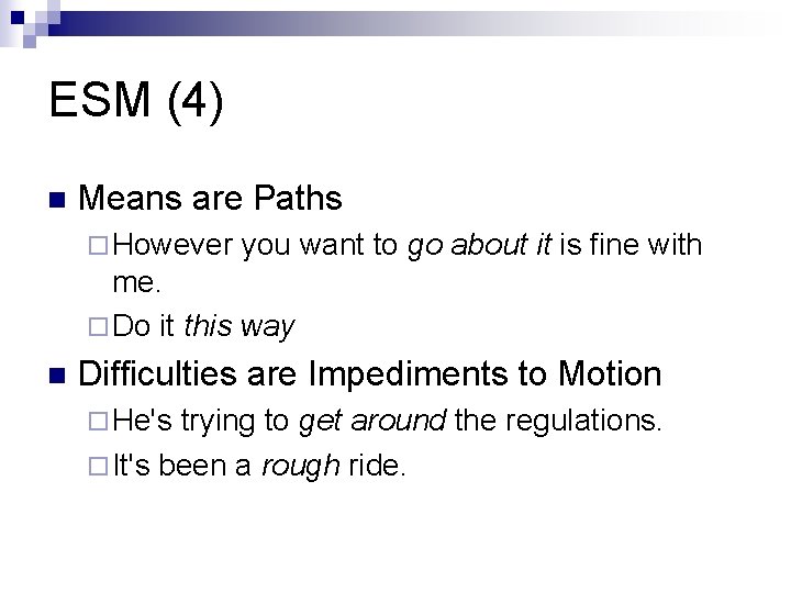 ESM (4) n Means are Paths ¨ However you want to go about it