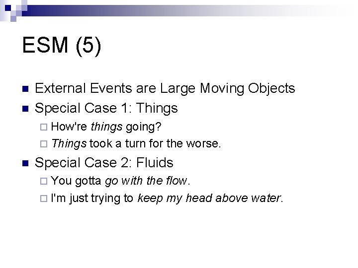 ESM (5) n n External Events are Large Moving Objects Special Case 1: Things