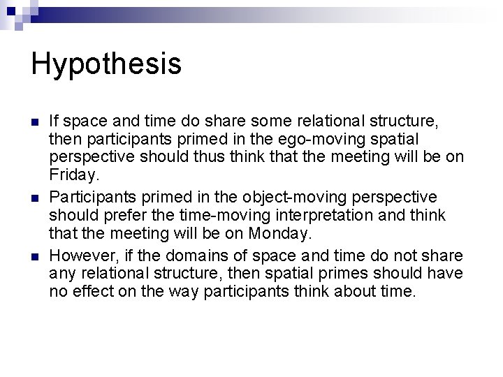 Hypothesis n n n If space and time do share some relational structure, then