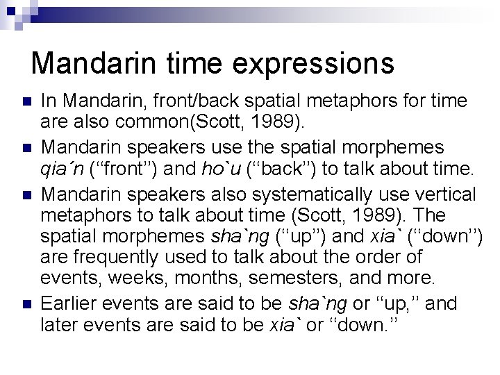Mandarin time expressions n n In Mandarin, front/back spatial metaphors for time are also