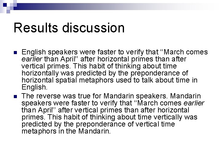 Results discussion n n English speakers were faster to verify that ‘‘March comes earlier