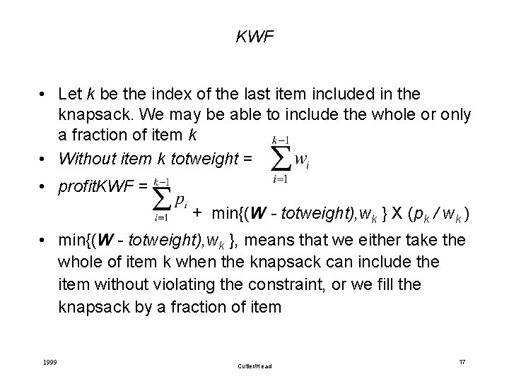 KWF • Let k be the index of the last item included in the