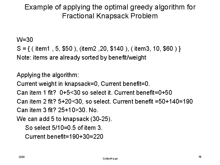 Example of applying the optimal greedy algorithm for Fractional Knapsack Problem W=30 S =
