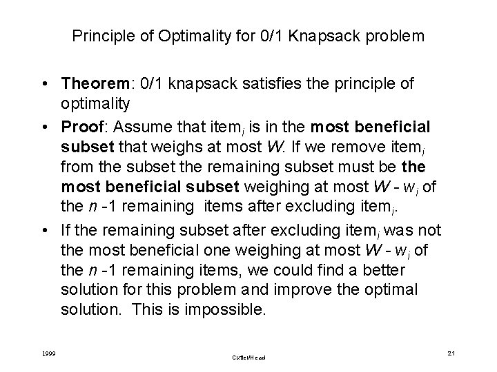 Principle of Optimality for 0/1 Knapsack problem • Theorem: 0/1 knapsack satisfies the principle