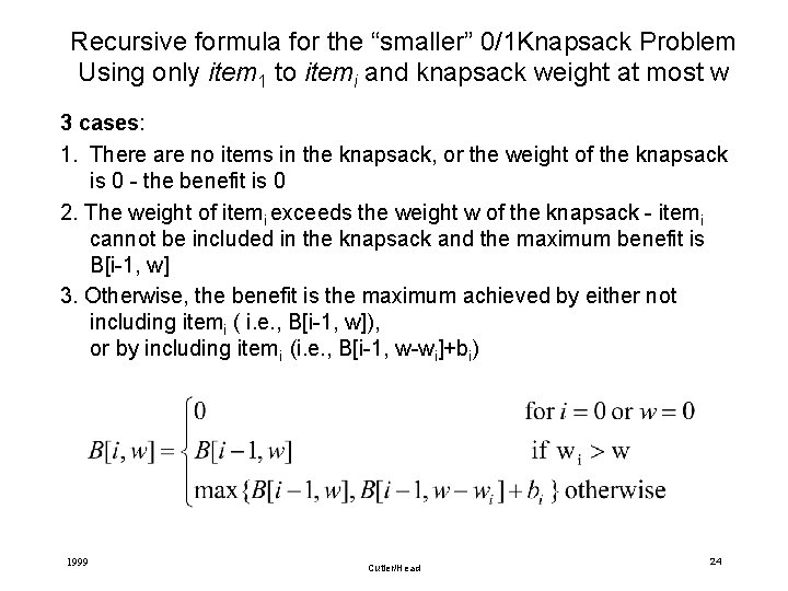 Recursive formula for the “smaller” 0/1 Knapsack Problem Using only item 1 to itemi