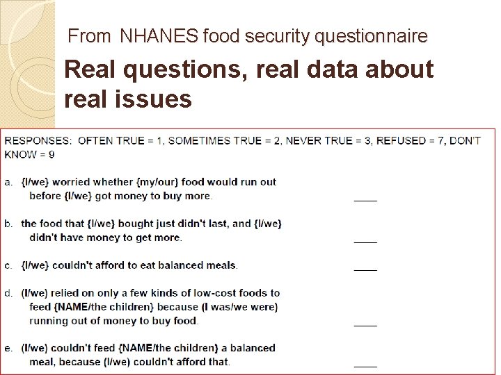 From NHANES food security questionnaire Real questions, real data about real issues 