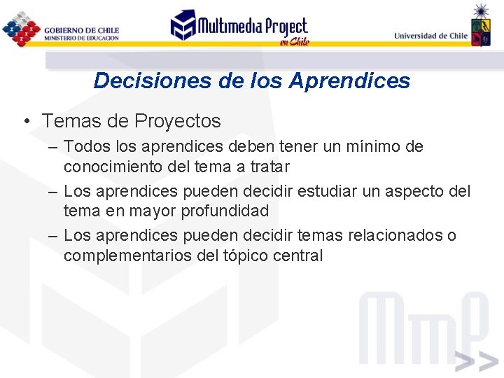 Decisiones de los Aprendices • Temas de Proyectos – Todos los aprendices deben tener