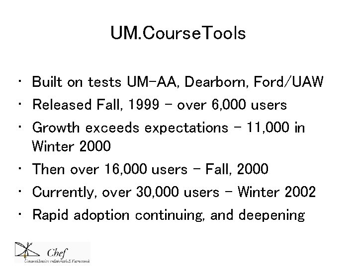 UM. Course. Tools • Built on tests UM-AA, Dearborn, Ford/UAW • Released Fall, 1999 UM. Course. Tools • Built on tests UM-AA, Dearborn, Ford/UAW • Released Fall, 1999