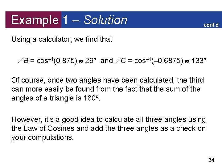 Example 1 – Solution cont’d Using a calculator, we find that B = cos–