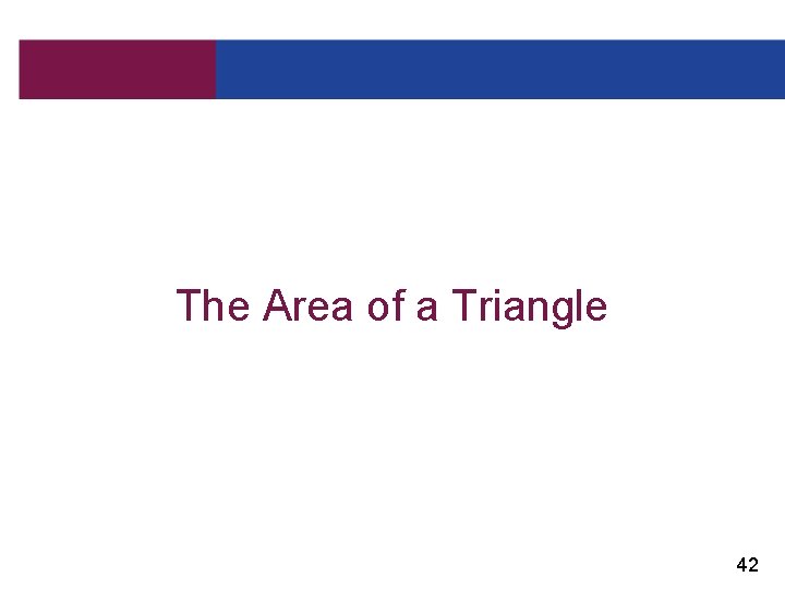 The Area of a Triangle 42 