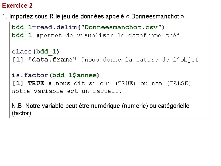 Exercice 2 1. Importez sous R le jeu de données appelé « Donneesmanchot »