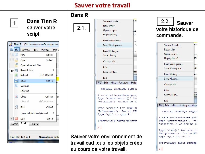 Sauver votre travail Dans R 1 Dans Tinn R sauver votre script 2. 2.