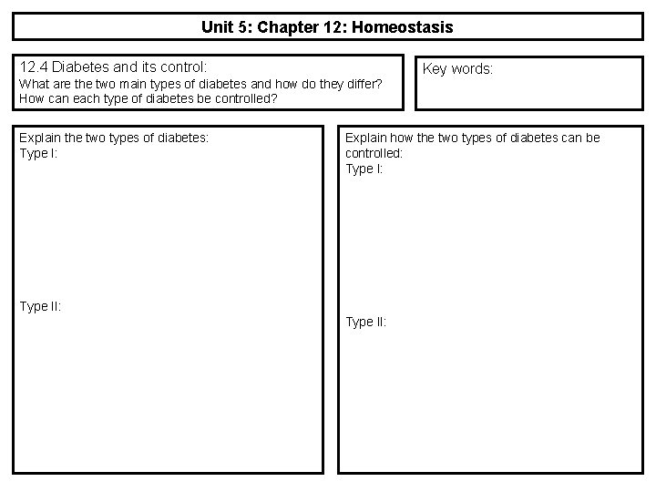 Unit 5: Chapter 12: Homeostasis 12. 4 Diabetes and its control: What are the