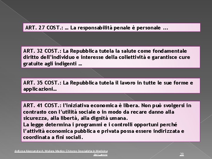 ART. 27 COST. : … La responsabilità penale è personale … ART. 32 COST.