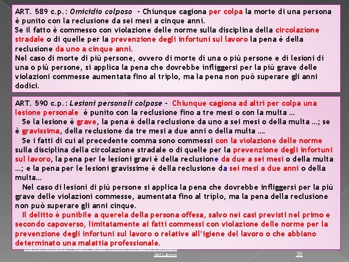 ART. 589 c. p. : Omicidio colposo - Chiunque cagiona per colpa la morte