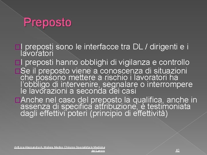 Preposto �I preposti sono le interfacce tra DL / dirigenti e i lavoratori �I