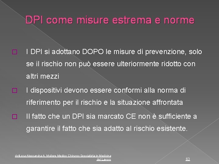 DPI come misure estrema e norme � I DPI si adottano DOPO le misure