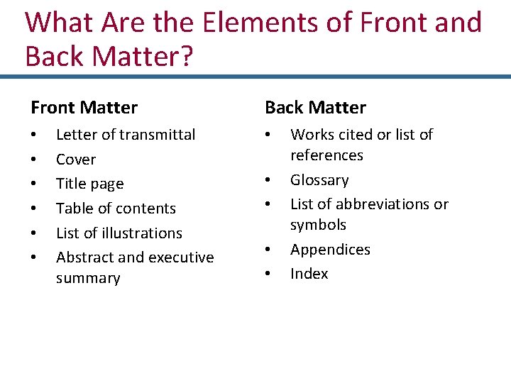 What Are the Elements of Front and Back Matter? Front Matter • • •