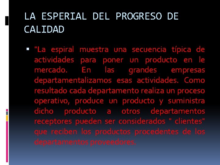 LA ESPERIAL DEL PROGRESO DE CALIDAD "La espiral muestra una secuencia típica de actividades