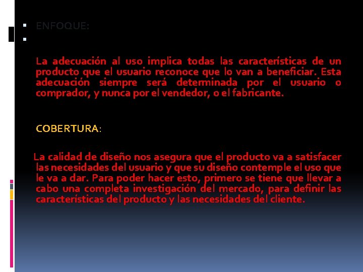  ENFOQUE: La adecuación al uso implica todas las características de un producto que