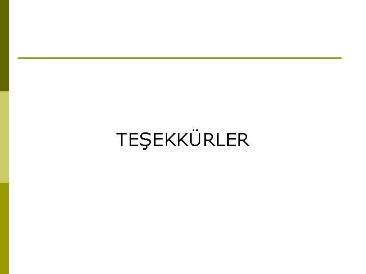 TEŞEKKÜRLER 