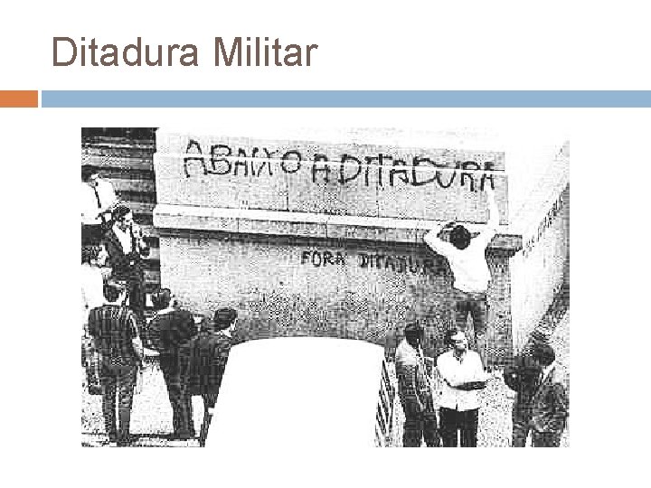Ditadura Militar Ditadura Militar