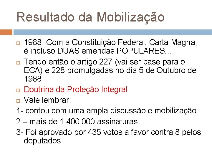 Resultado da Mobilização 1988 - Com a Constituição Federal, Carta Magna, é incluso DUAS Resultado da Mobilização 1988 - Com a Constituição Federal, Carta Magna, é incluso DUAS