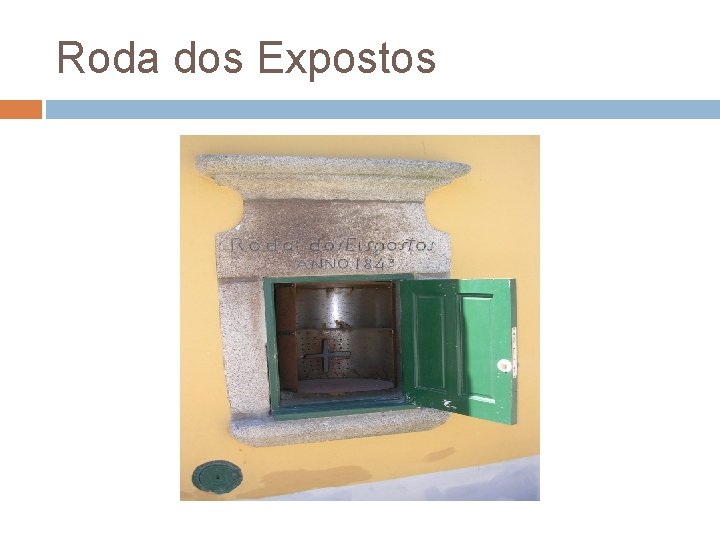 Roda dos Expostos Roda dos Expostos
