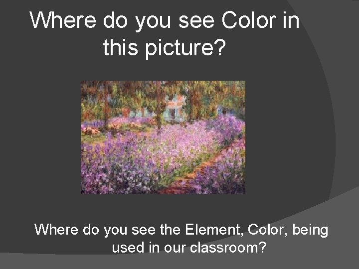 Where do you see Color in this picture? Where do you see the Element,