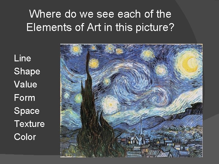 Where do we see each of the Elements of Art in this picture? Line