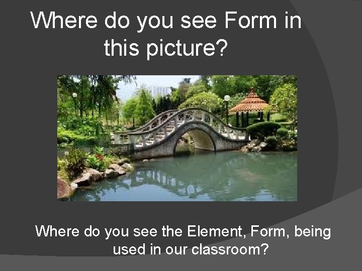 Where do you see Form in this picture? Where do you see the Element,