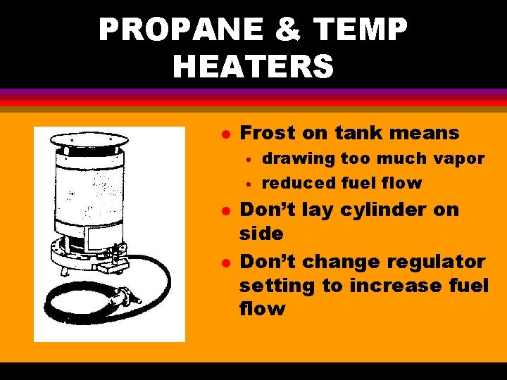 PROPANE & TEMP HEATERS l Frost on tank means • • l l drawing